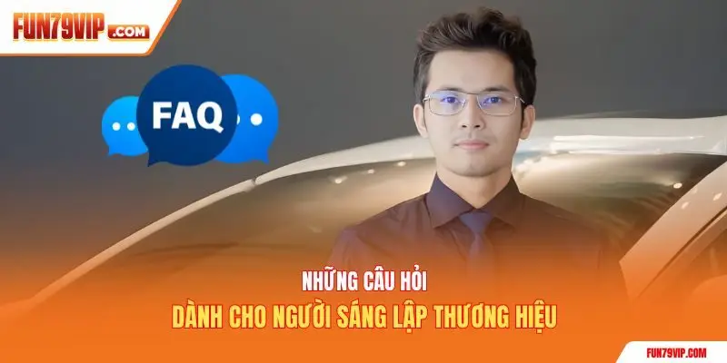 Những câu hỏi dành cho người sáng lập thương hiệu