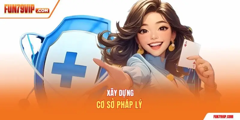 Xây dựng cơ sở pháp lý 