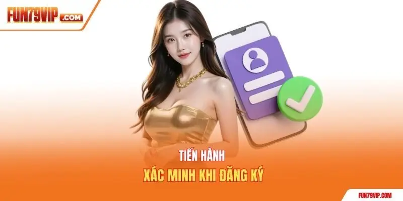 Tiến hành xác minh khi đăng ký