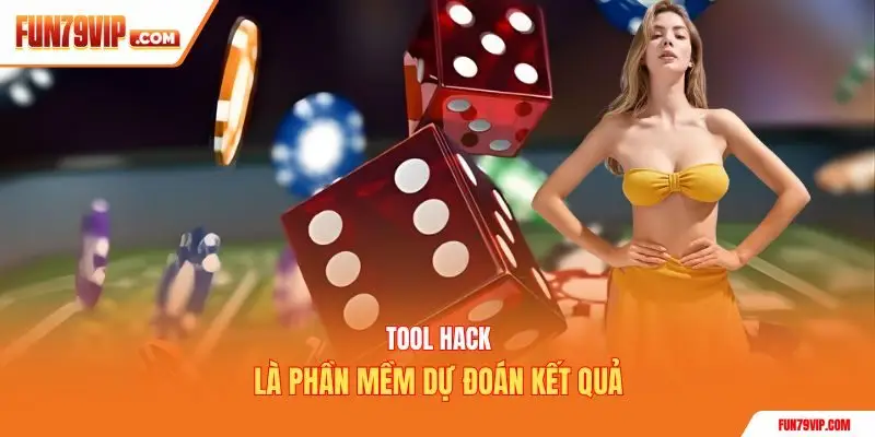 Tool hack là phần mềm dự đoán kết quả