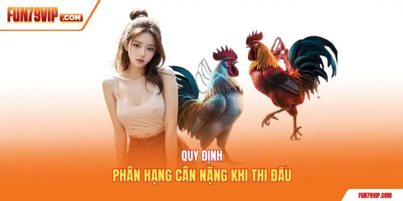 Quy định phân hạng cân nặng khi thi đấu