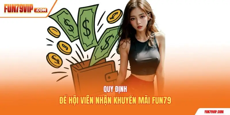 Quy định để hội viên nhận khuyến mãi Fun79